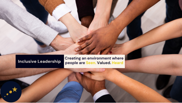 Inclusive Leadership: Stronger Leaders = Stronger Teams = Stronger Results